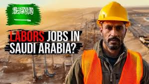 Labor Jobs Career Opportunity in Saudi Arabia 2025 showing a construction worker at a job site in KSA.