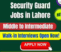 Security Guard Jobs Open In Lahore 2026 for middle to intermediate candidates with walk-in interviews.